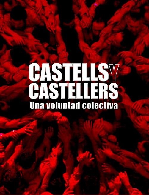 CASTELLS Y CASTELLERS UNA VOLUNTAD COLECTIVA | 9788497856812 | AA. VV.