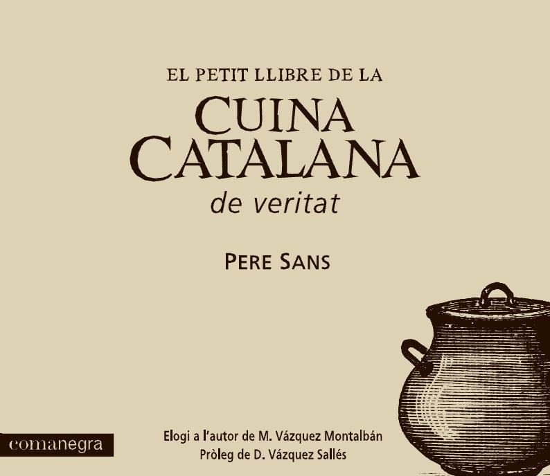 PETIT LLIBRE DE LA CUINA CATALANA DE VERITAT, EL | 9788415097242 | SANS, PERE