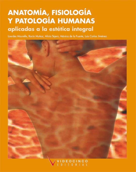 ANATOMIA FISIOLOGIA Y PATOLOGIA HUMANAS APLICADAS A ESTETICA | 9788487190575 | MOURELLE MOSQUEIRA, MARÍA LOURDES