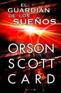 GUARDIAN DE LOS SUEÑOS, EL | 9788466647953 | SCOTT CARD, ORSON