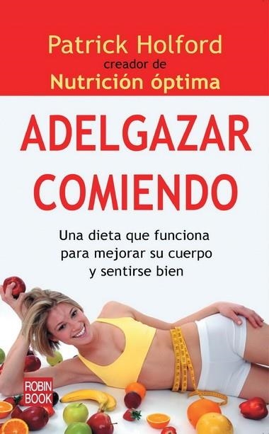 ADELGAZAR COMIENDO | 9788499171395 | HOLFORD, PATRICK