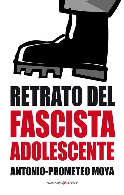 RETRATO DEL FASCISTA ADOLESCENTE | 9788496756915 | MOYA, ANTONIO PROMETEO