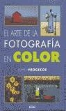 ARTE DE LA FOTOGRAFIA EN COLOR EL | 9788480763844 | HEDGECOE, JOHN