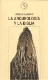 ARQUEOLOGIA Y LA BIBLIA, LA | 9788484321620 | LAUGHLIN, JOHN C. H.