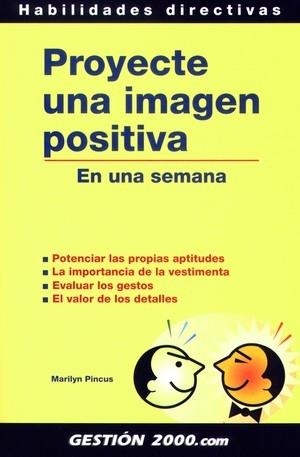 PROYECTE UNA IMAGEN POSITIVA | 9788480884709 | PINCUS, MARILYN