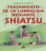 TRATAMIENTO DE LUMBALGIA MEDIANTE SHIATSU | 9788484450221 | ONODA, SHIGERU