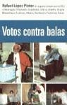 VOTOS CONTRA BALAS | 9788408033677 | LOPEZ PINTOR. RAFAEL