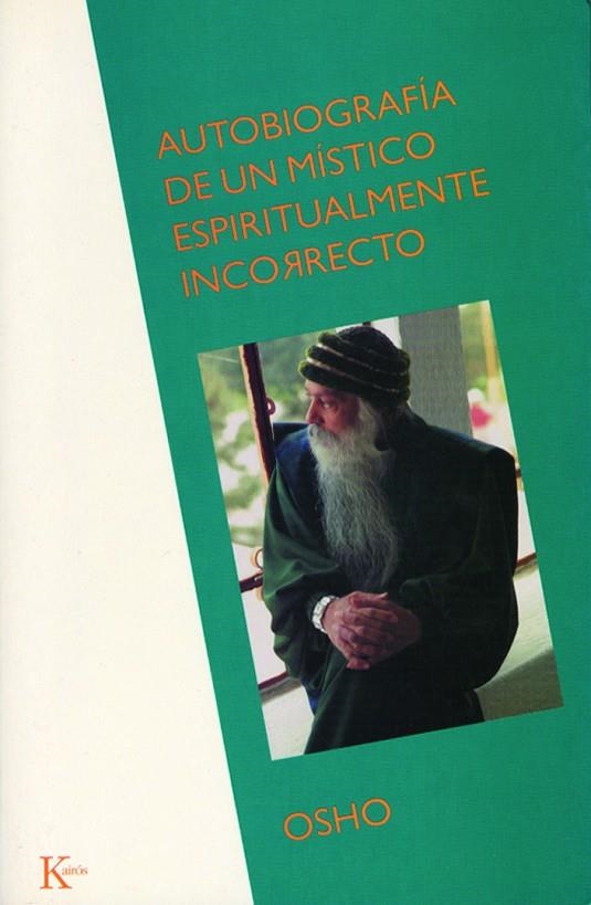 AUTOBIOGRAFIA DE UN MISTICO ESPIRITUALMENTE INCORRECTO | 9788472454835 | OSHO