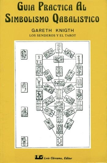 GUIA PRACTICA AL SIMBOLISMO CABALISTICO. LOS SENDEROS Y EL T | 9788485316519 | KNIGHT, GARETH