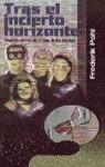 TRAS EL INCIERTO HORIZONTE SAGA HEECHEE 2 | 9788440691378 | POHL, FREDERICK