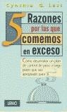 5 RAZONES POR LAS QUE COMEMOS EN EXCESO | 9788479533618 | LAST, CYNTHIA G