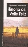 HISTORIA DEL VALLE FELIZ | 9788495536235 | HAWTHORNE, NATHANIEL