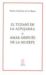 TUZANI DE LA ALPUJARRA O AMAR DESPUES DE LA MUERTE | 9788489753587 | CALDERON DE LA BARCA