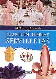 ARTE DE DOBLAR SERVILLETAS, EL | 9788430597260 | EQUIPO SUSAETA