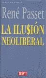 ILUSION NEOLIBERAL   LA | 9788483064092 | PASSET, RENE