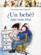 BEBE QUE MALA IDEA   UN | 9788424636517 | JOLY, FANNY / CAPDEVILA, ROSER