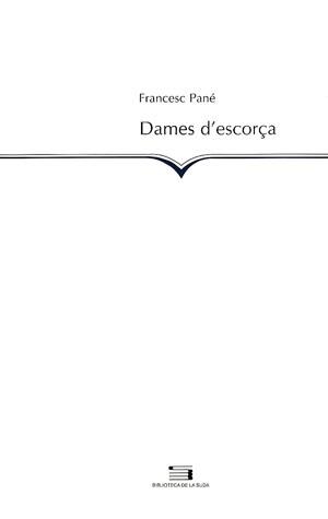 DAMES D´ESCORÇA | 9788479357993 | PANE, FRANCESC