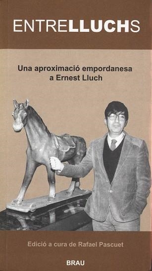 ENTRELLUCHS APROXIMACIO EMPORDANESA A ERNEST LLUCH | 9788488589873 | GARCÍA PASCUET, RAFAEL/Y OTROS