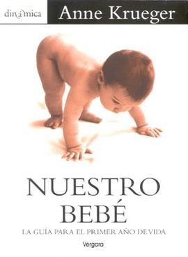 NUESTRO BEBE GUIA PARA EL PRIMER AÑO DE VIDA | 9789501521429 | KRUEGER, ANNE