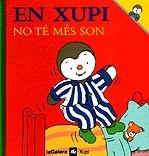 XUPI NO TE MES SON | 9788424603571 | COURTIN, THIERRY