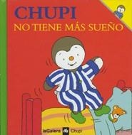 CHUPI NO TIENE MAS SUEÑO | 9788424608576 | COURTIN, THIERRY