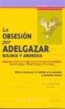 OBSESION POR ADELGAZAR BULIMIA Y ANOREXIA, LA | 9788423935925 | MARTINEZ-FORNES, SANTIAGO