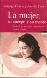 MUJER SU CUERPO Y SU MENTE, LA | 9788484601210 | DEXEUS, SANTIAGO - FARRE, JOSE MARIA