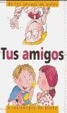 TUS AMIGOS DE LOS AMIGOS DE ANTES A LOS AMIGOS DE AHORA | 9788427286238 | AA VV