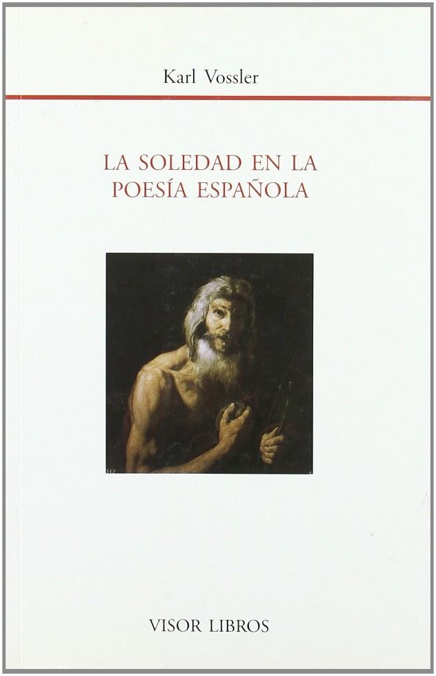 SOLEDAD EN LA POESIA ESPAÑOLA   LA | 9788475228495 | VOSSLER, KARL