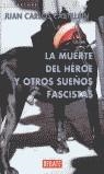 MUERTE DEL HEROE Y OTROS SUEÑOS FASCISTAS | 9788483064245 | CASTILLON, JUAN CARLOS