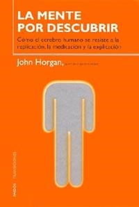 MENTE POR DESCUBRIR   LA | 9788449310423 | HORGAN, JOHN