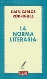 NORMA LITERARIA LA | 9788483063965 | RODRIGUEZ, JUAN CARLOS