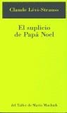 SUPLICIO DE PAPA NOEL EL | 9788495303257 | LEVI-STRUSS, CLAUDE