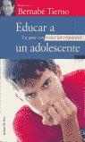 EDUCAR A UN ADOLESCENTE | 9788484601227 | TIERNO, BERNABE