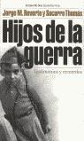 HIJOS DE LA GUERRA TESTIMONIOS Y RECUERDOS | 9788484601234 | REVERTE, JORGE M. - THOMAS, SOCORRO