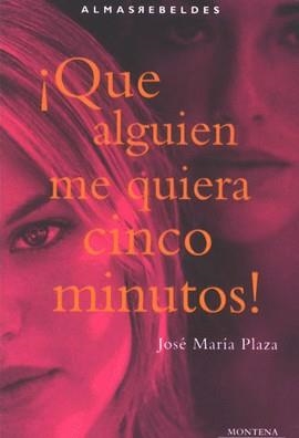 QUE ALGUIEN ME QUIERA CINCO MINUTOS | 9788484411031 | PLAZA, JOSE MARIA