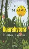 KUARAHYCORA EL CIRCULO DEL SOL | 9788479534547 | MIOWA, YARA