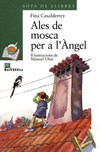 ALES DE MOSCA PER A L'ANGEL | 9788448909604 | CASALDERREY, FINA