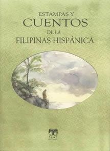 ESTAMPAS Y CUENTOS DE LA FILIPINAS HISPANICA | 9788489142459 | AAVV