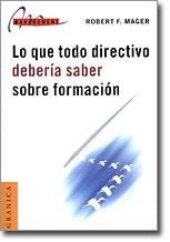 LO QUE TODO DIRECTIVO DEBERIA SABER SOBRE LA FORMACION | 9788475778587 | MAGER, ROBERT