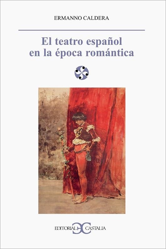 TEATRO ESPAÑOL EN LA EPOCA ROMANTICA EL | 9788470398889 | CALDERA, ERMANNO