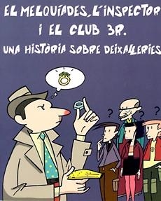 MELQUIADES L'INSPECTOR I EL CLUB 3R HISTORIA DEIXALLERIES | 9788483342527 | LUNA, GONÇAL