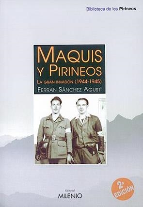 MAQUIS Y PIRINEOS LA GRAN INVASION 1944 1945 | 9788489790698 | SANCHEZ, FERRAN