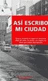 ASI ESCRIBO MI CIUDAD | 9788492310678 | AA.VV