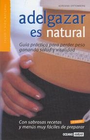 ADELGAZAR ES NATURAL | 9788475560649 | ORTEMBERG, ADRIANA