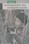 PARTICIPACION DE LOS NIÑOS EN EL DESARROLLO SOSTENIBLE, LA | 9788482945415 | HART, ROGER A.