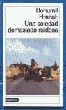 SOLEDAD DEMASIADO RUIDOSA, UNA | 9788423333332 | HRABAL, BOHUMIL