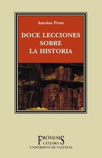 DOCE LECCIONES SOBRE LA HISTORIA | 9788437619095 | PROTS, ANTONIE